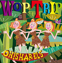 WOP TRIP / Oh!Sharels
/ Oh!Sharels